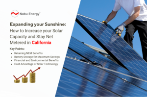 Expanding your Sunshine How to Increase your Solar capacity and Stay Net Metered in California