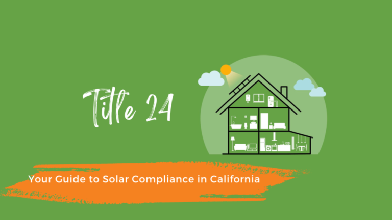 Demystifying Title 24: Your Guide to Solar Compliance in California