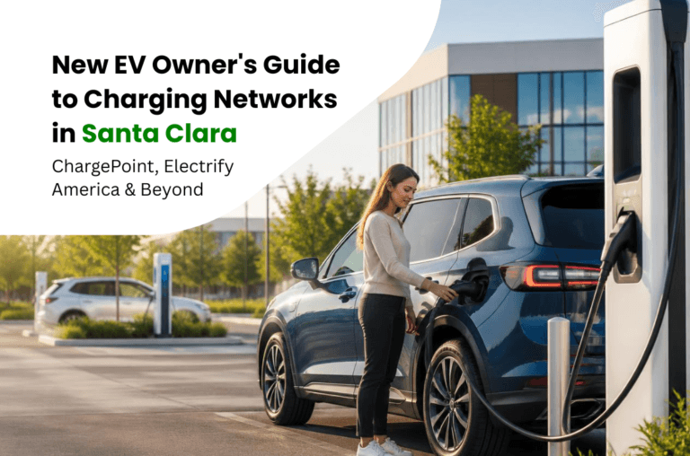 New EV Owner's Guide to Charging Networks in Santa Clara ChargePoint, Electrify America & Beyond