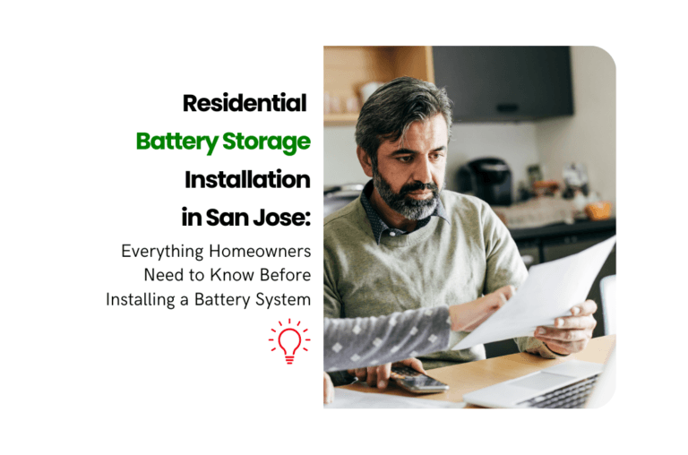 Residential Battery Storage Installation in San Jose: Everything Homeowners Need to Know Before Installing a Battery System
