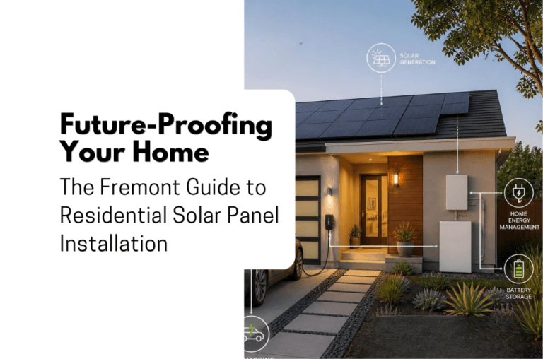 Future-Proofing Your Home: The Fremont Guide to Residential Solar Panel Installation